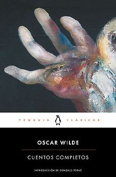 Oscar Wilde. Cuentos Completos / Complete Short Fiction: Oscar Wilde