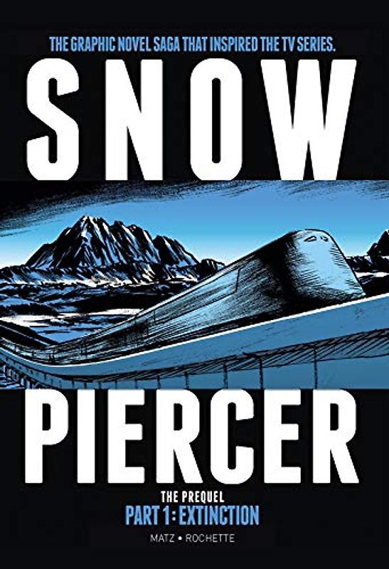 Snowpiercer: Prequel Vol. 1: Extinction: The prequel part 1: Extinction