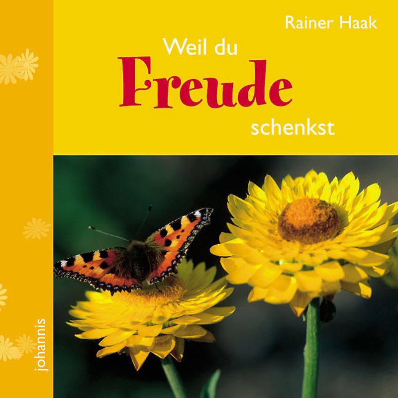 Weil du Freude schenkst