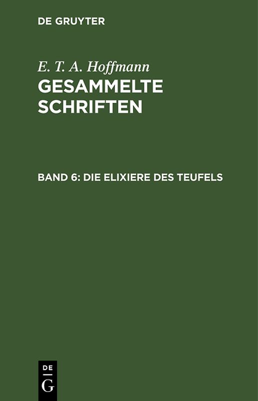E. T. A. Hoffmann: Gesammelte Schriften / Die Elixiere des Teufels