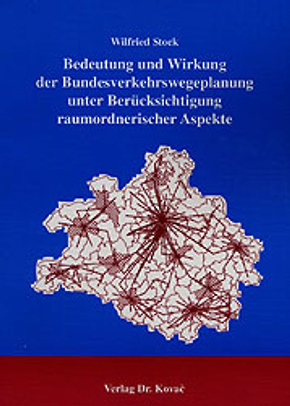 Bedeutung und Wirkung der Bundesverkehrswegeplanung unter Berücksichtigung raumordnerischer Aspekte