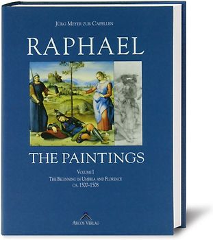 Raphael. A Critical Catalogue of his Paintings