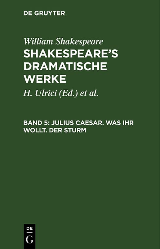 William Shakespeare: Shakespeare’s dramatische Werke / Julius Caesar. Was ihr wollt. Der Sturm