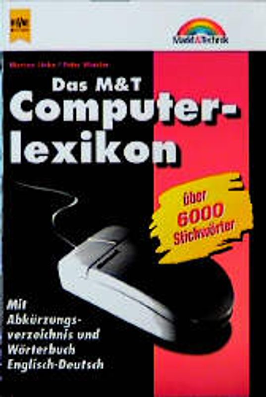 Das grosse M & T-Computerlexikon. Benutzerfreundlich. Schnell und sicher zum Ziel
