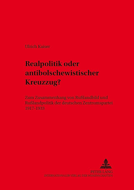 Realpolitik oder antibolschewistischer Kreuzzug?