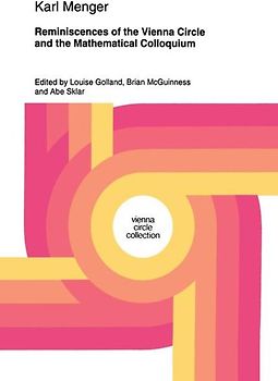 Reminiscences of the Vienna Circle and the Mathematical Colloquium