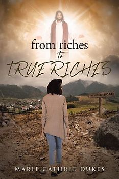 from riches TO TRUE RICHES