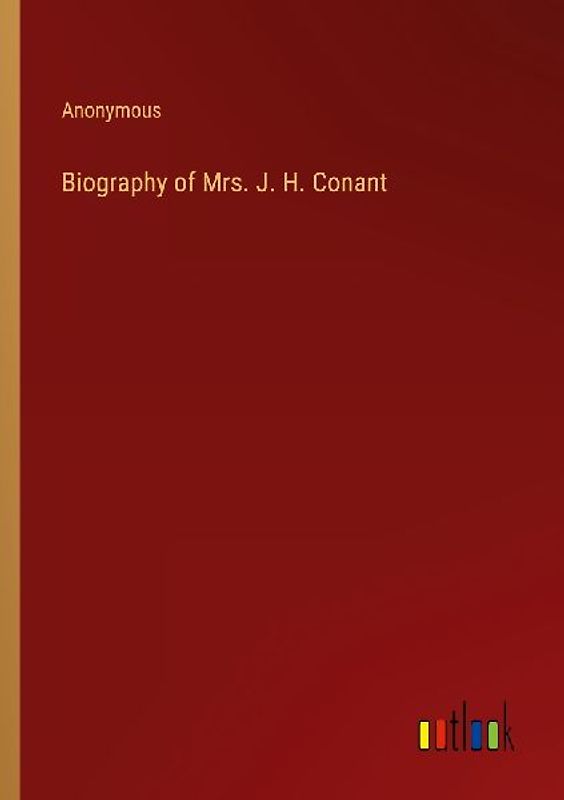 Biography of Mrs. J. H. Conant