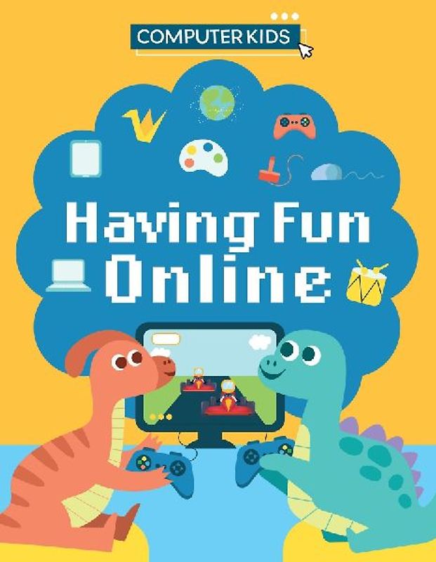 Computer Kids: Having Fun Online