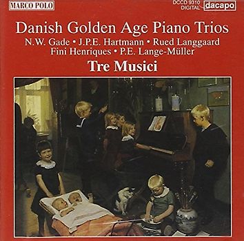Tre Musici - N.W. Gade: Danish Golden Age Piano Trios. Tre musici