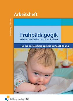 Frühpädagogik - arbeiten mit Kindern von 0 bis 3 Jahren