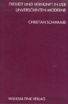 Freiheit und Vernunft in der unversöhnten Moderne