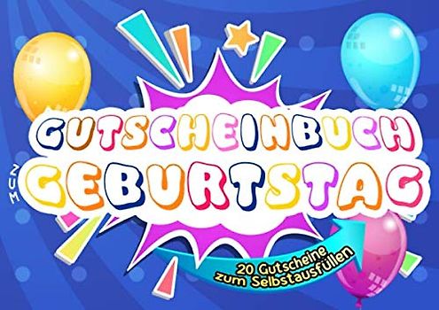 Gutscheinbuch zum Geburtstag - 20 Gutscheine zum Selbstausfüllen: Verschenken Sie individuell, mit 20 Blanko Gutschein-Vorlagen als persönliches Geschenk