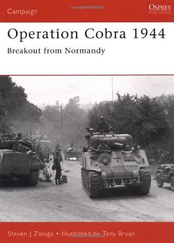 Operation Cobra 1944: Breakout from Normandy (Campaign) - Steven Zaloga