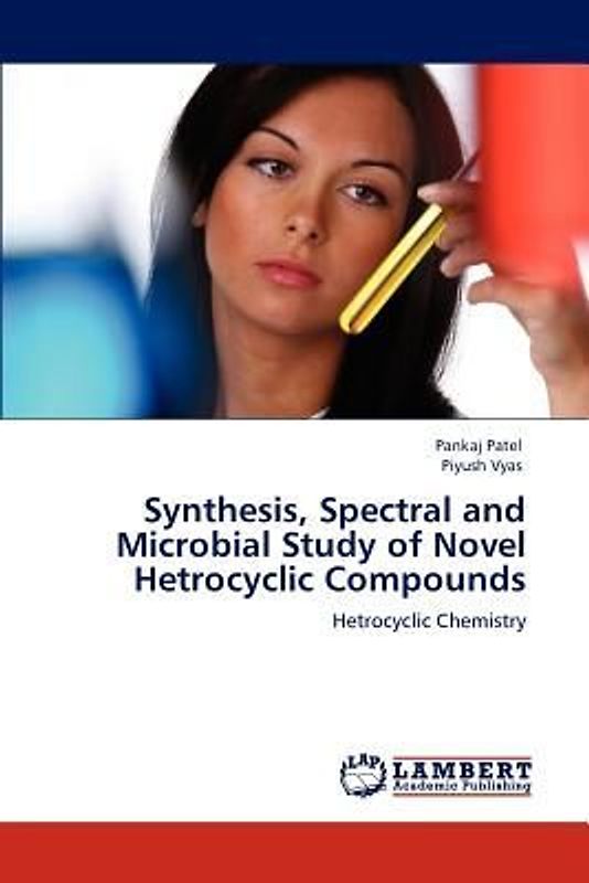 Synthesis, Spectral and Microbial Study of Novel Hetrocyclic Compounds