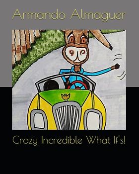 Crazy Incredible What If's!