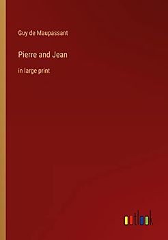 Pierre and Jean: in large print