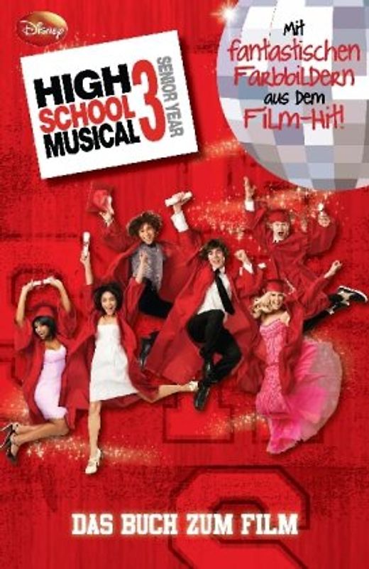 High School Musical - Band 3 -Der Roman zum Film - Walt Disney