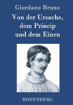 Von der Ursache, dem Princip und dem Einen