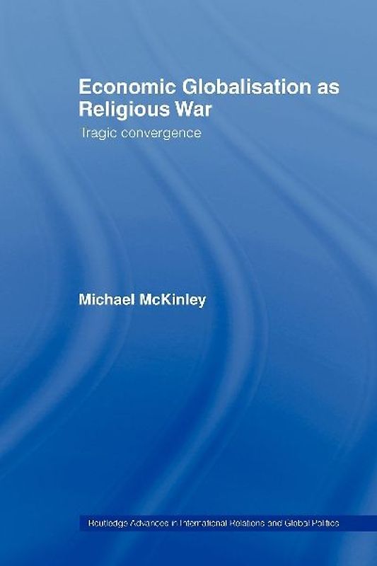Economic Globalisation as Religious War