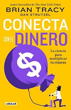 Conecta Con El Dinero/ The Science of Money: How to Increase Your Income and Become Wealthy