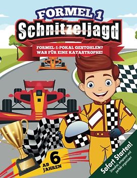 Auto Schatzsuche Kindergeburtstag für Auto-Fans ab 6 Jahren: Die Formel-1 ohne Pokal? Eine Katastrophe! Kreative Schnitzeljagd für begeisterte Rennfahrer! (Bravo Schatzsuche)