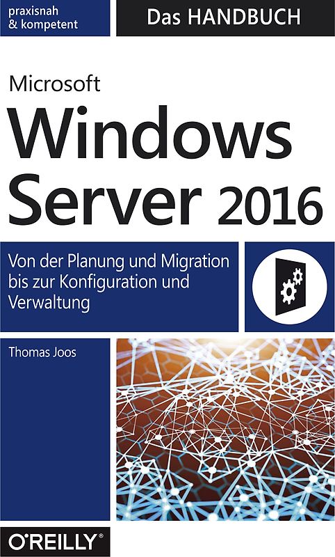 Microsoft Windows Server 2016 – Das Handbuch