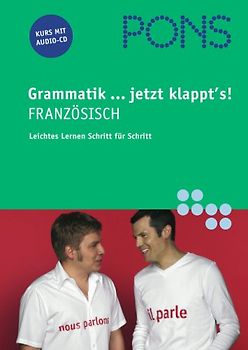 PONS Grammatik... jetzt klappt's! Französisch