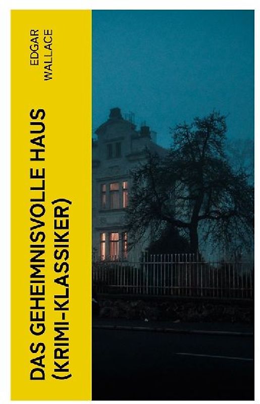 Das geheimnisvolle Haus (Krimi-Klassiker)