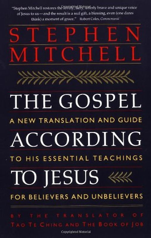 The Gospel According to Jesus: A New Translation and Guide to His Essential Teachings for Believers and Unbelievers - Mitchell, Stephen