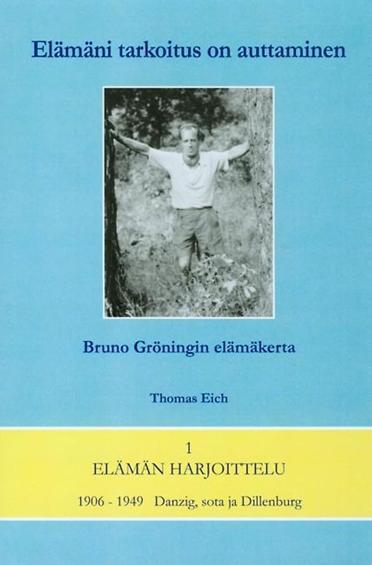 Mein Leben heisst helfen. Biografie über Bruno Gröning