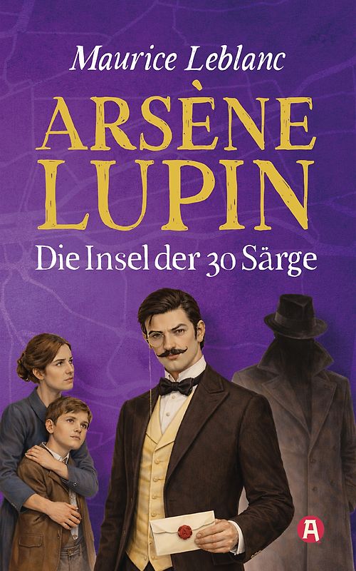 Arséne Lupin und die Insel der 30 Särge. Detektivroman. Maurice Leblanc