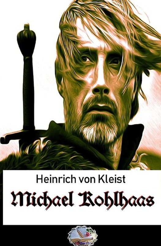 Michael Kohlhaas (Illustriert)