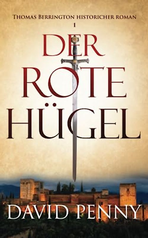 Der Rote Hügel (Thomas-Berrington-Reihe historischer Krimis, Band 1)