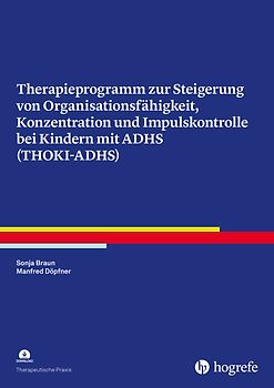 Therapieprogramm zur Steigerung von Organisationsfähigkeit, Konzentration und Impulskontrolle bei Kindern mit ADHS (THOKI-ADHS)