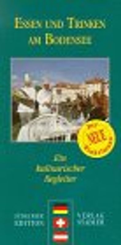 Essen und Trinken am Bodensee. Ein kulinarischer Begleiter