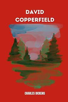 david copperfield by Charles Dickens