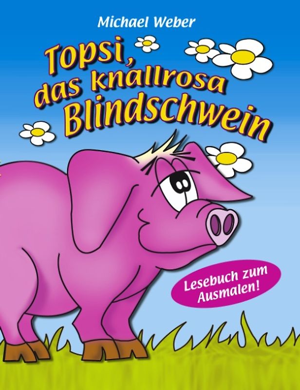 Topsi, das knallrosa Blindschwein