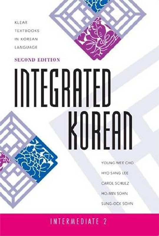 Integrated Korean Int. 2-Text, 2nd Ed (Klear Textbooks in Korean Language) - Cho, Young-Mee