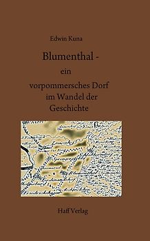 Blumenthal - ein vorpommersches Dorf im Wandel der Geschichte