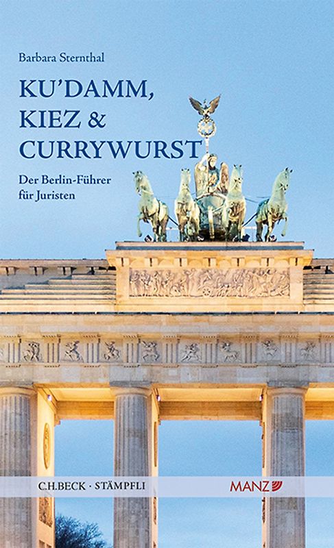 Ku`damm, Kiez und Currywurst Der Berlin-Führer für Juristen