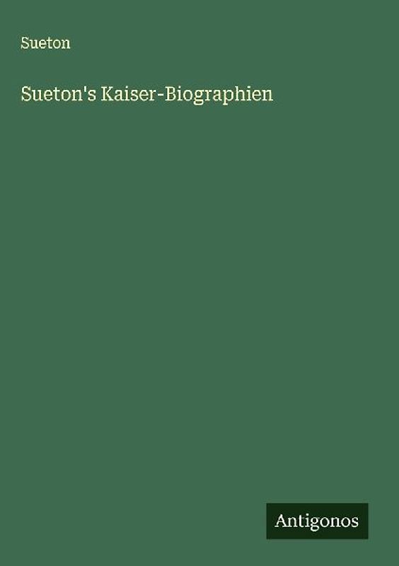 Sueton's Kaiser-Biographien