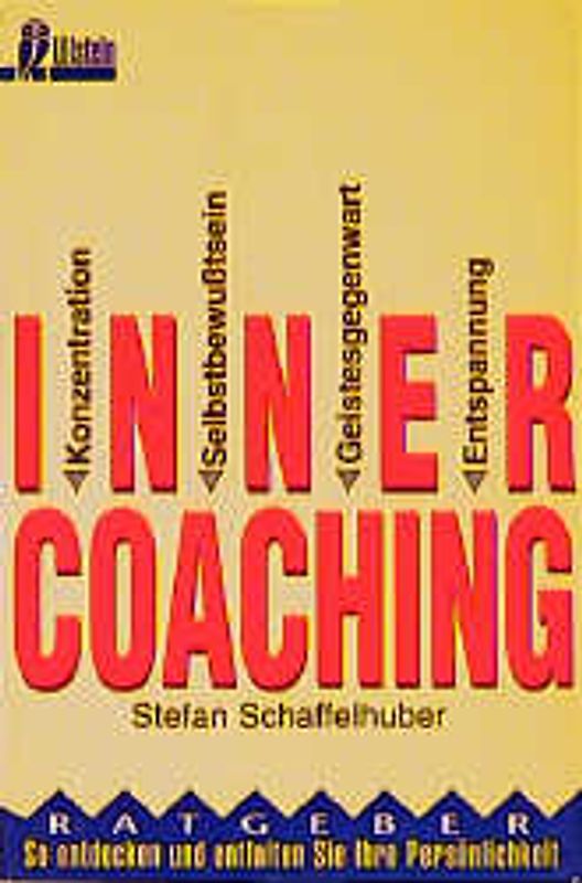 Inner Coaching. Konzentration, Selbstbewusstsein, Geistesgegenwart, Entspannung