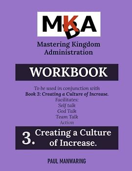 Creating a Culture of Increase - Workbook (Mastering Kingdom Administration)