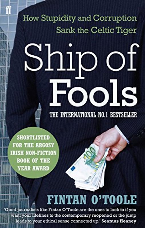 Ship of Fools: How Stupidity and Corruption Sank the Celtic Tiger - Fintan O'Toole