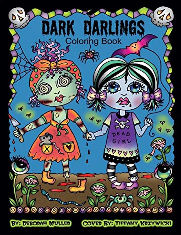 Dark Darlings: Dark Darlings, Frightful, Delightful Little Ghouls. Fun, whimsical and creepy little darlings to color and relax. By artist Deborah Muller.