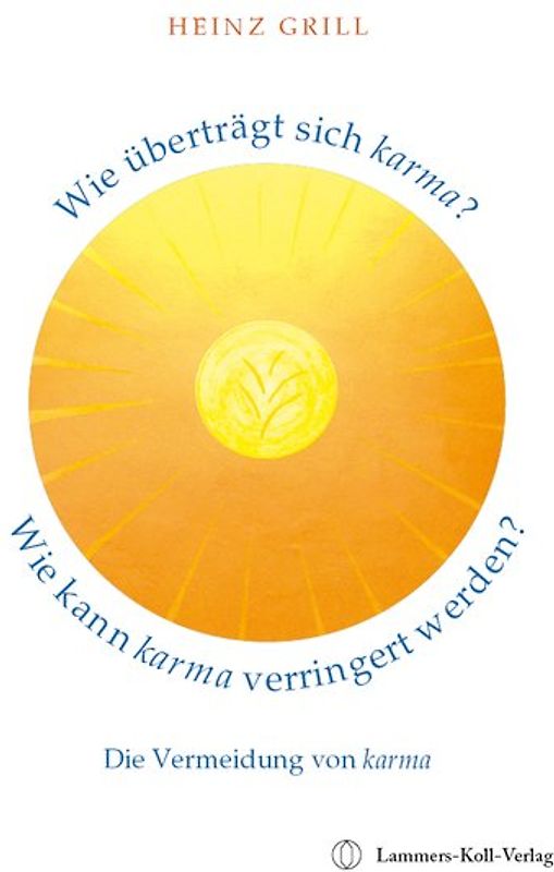 Wie überträgt sich karma? Wie kann karma verringert werden? Die Vermeidung von karma