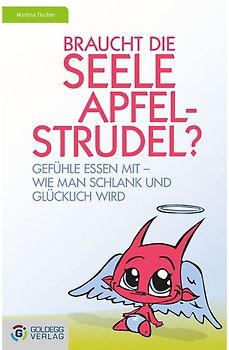 Braucht die Seele Apfelstrudel?