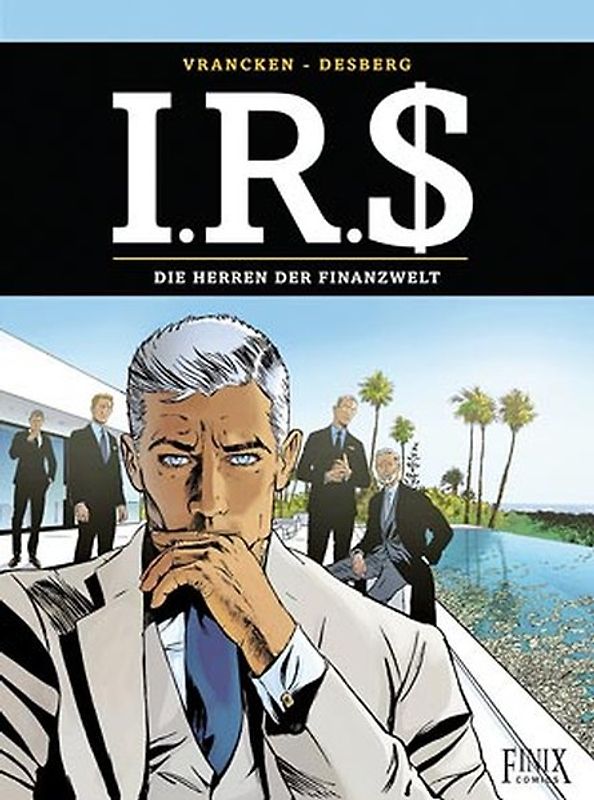 I.R.$./I.R.S. / Die Herren der Finanzwelt