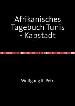Afrikanisches Tagebuch Tunis - Kapstadt